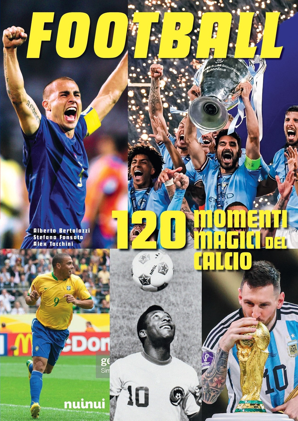 Libro Football. 120 momenti magici del calcio di Alberto Bertolazzi; Alessandro Tacchini; Stefano Fonsato - ean 9782889751549 - Nuinui