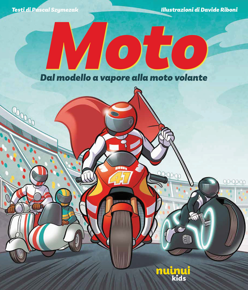 Libro Moto. Dal modello a vapore alla moto volante di Lorenzo Moro - ean 9782889751600 - Nuinui