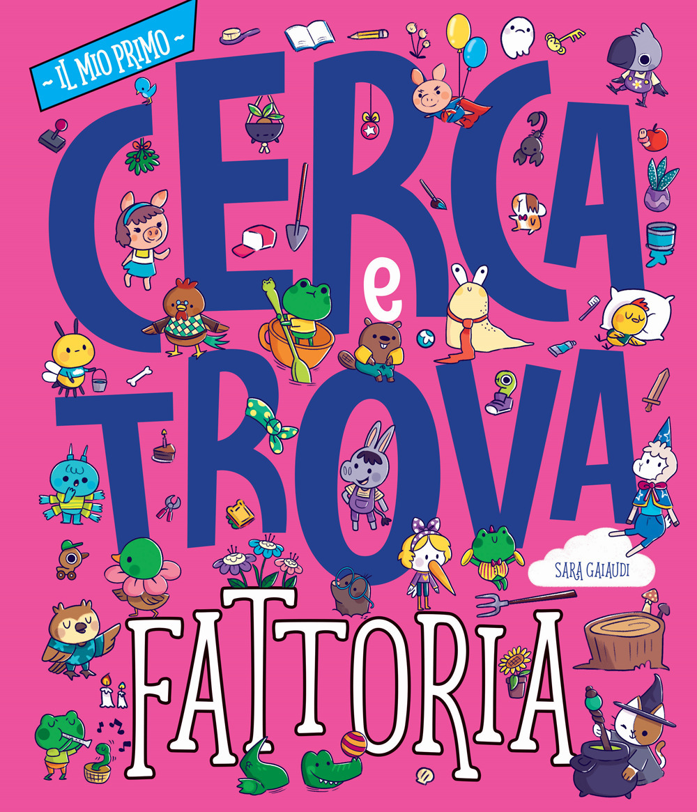 Libro fattoria. Il mio primo cerca e trova di Sara Gaiaudi - ean 9782889751761 - Nuinui