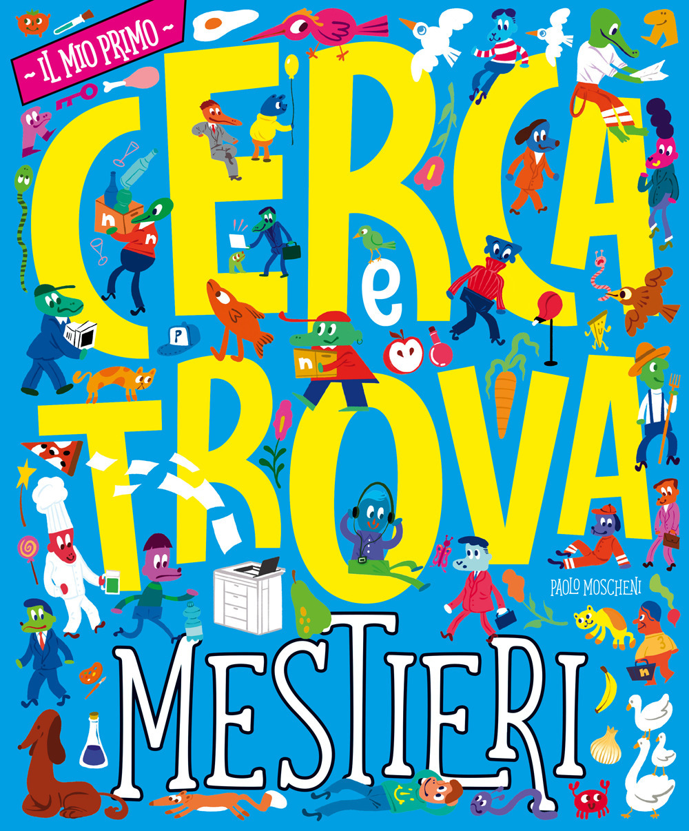 Libro mestieri. Il mio primo cerca e trova di Paolo Moscheni - ean 9782889751778 - Nuinui