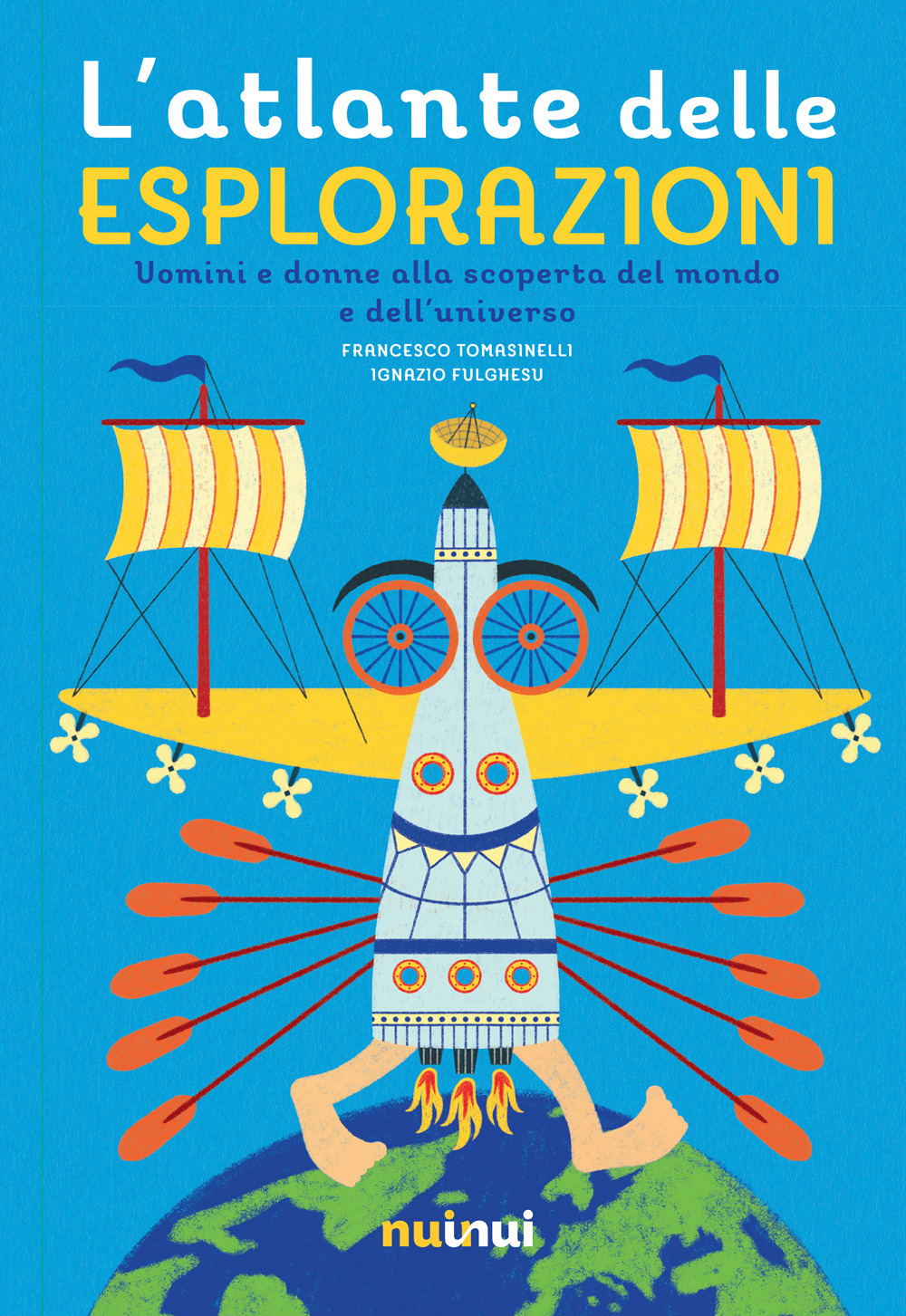 Libro atlante delle esplorazioni. Uomini e donne alla scoperta del mondo e dell'universo di Francesco Tomasinelli - ean 9782889751891 - Nuinui
