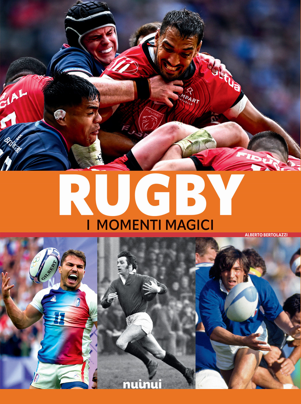 Libro Rugby. I momenti magici di Alberto Bertolazzi - ean 9782889752126 - Nuinui