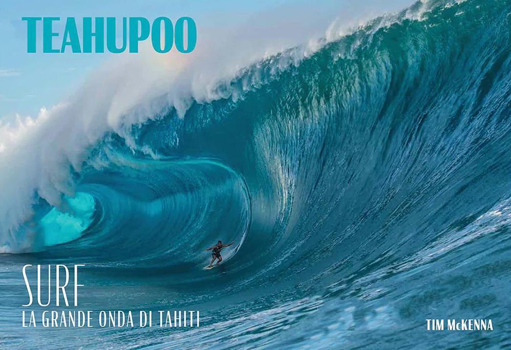 Libro Teahupoo. Surf la grande onda di Tahiti di Tim McKenna - ean 9782889752157 - Nuinui