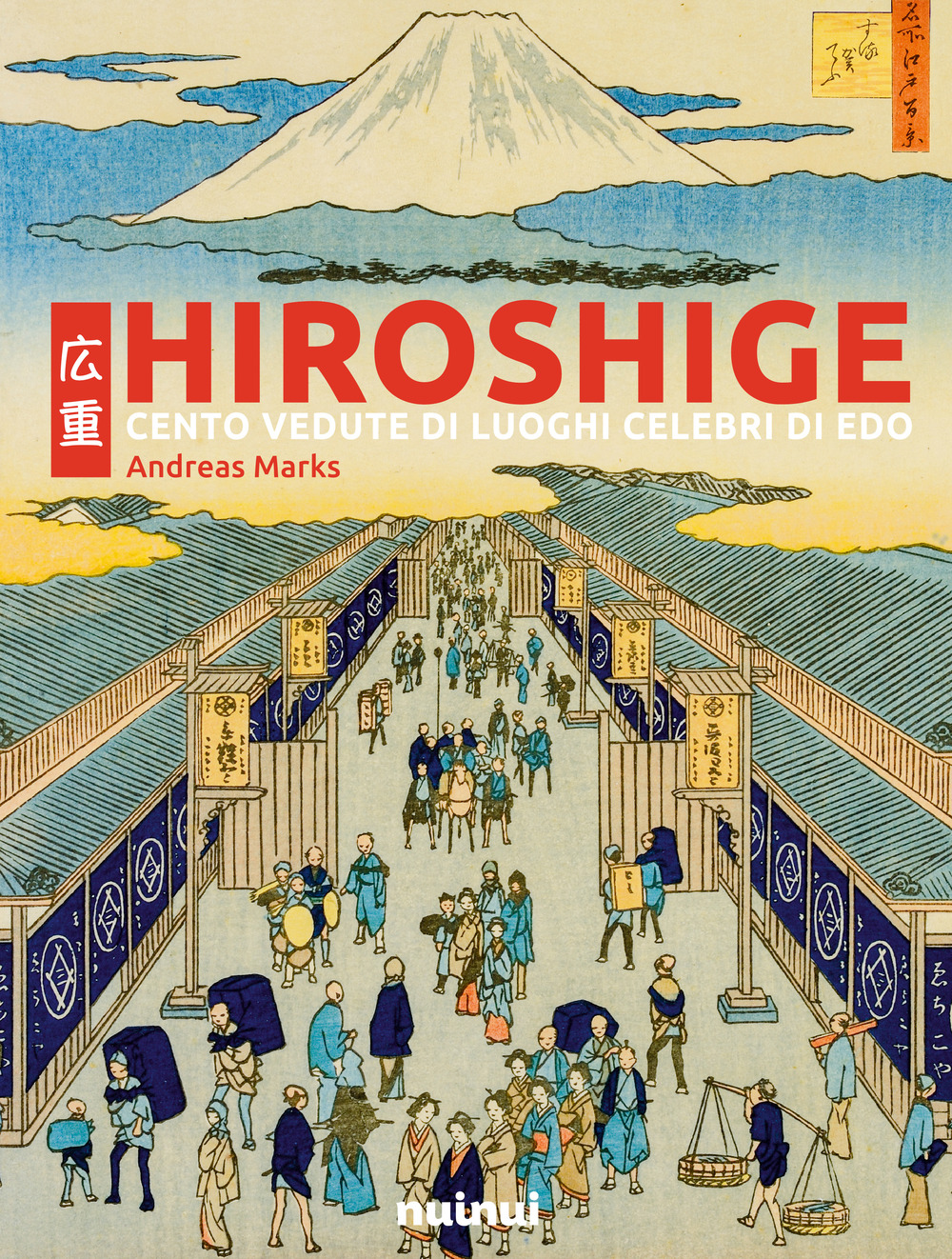 Libro Hiroshige. Cento vedute di luoghi celebri di Edo di Andreas Marks - ean 9782889752805 - Nuinui