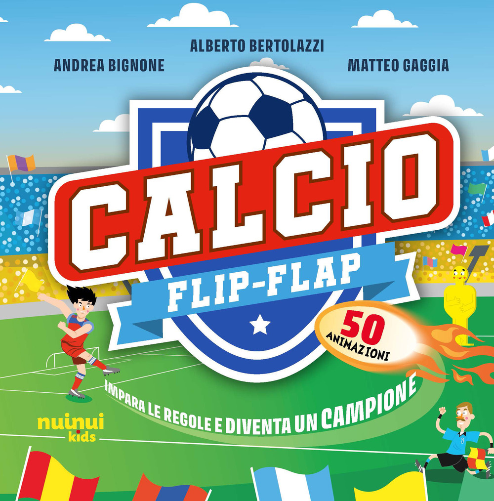 Libro Calcio flip-flap. Impara le regole e diventa un campione di Alberto Bertolazzi - ean 9782889753055 - Nuinui