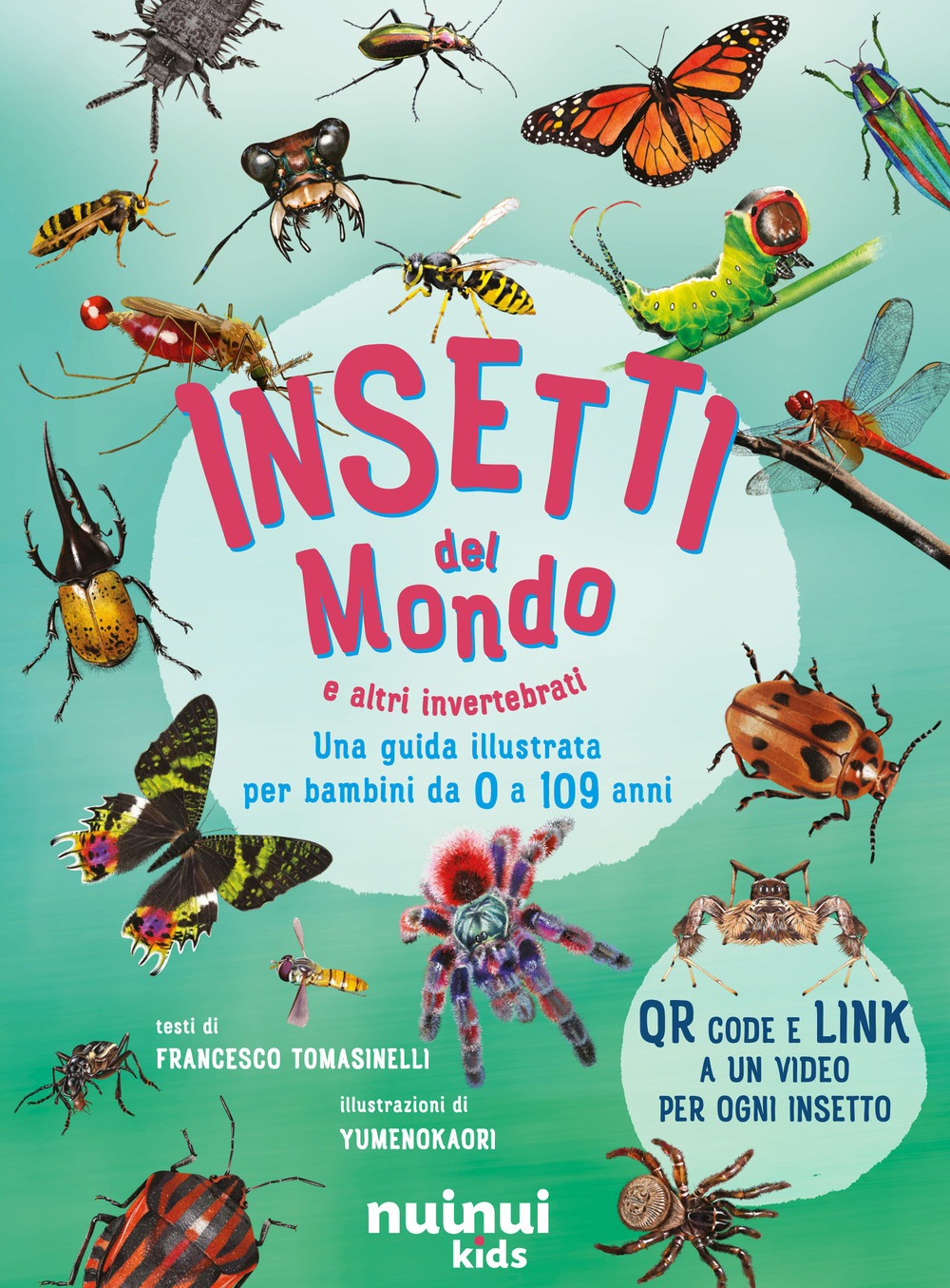 Libro Insetti del mondo e altri invertebrati. Una guida illustrata per bambini da 0 a 109 anni di Francesco Tomasinelli - ean 9782889753529 - Nuinui