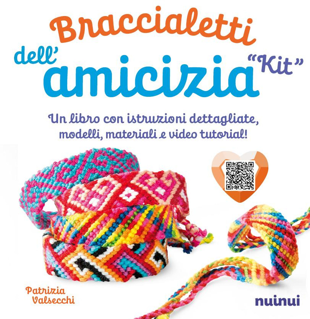 Libro Kit. Braccialetti dell'amicizia. Tecniche