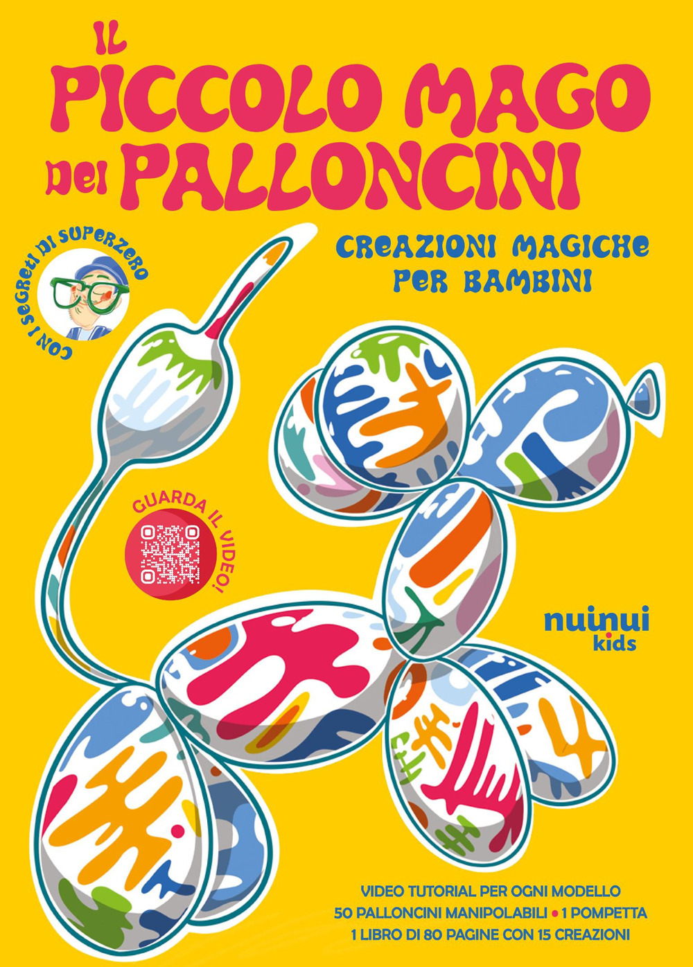 Libro piccolo mago dei palloncini. Creazioni magiche per bambini di Superzero - ean 9782889758036 - Nuinui