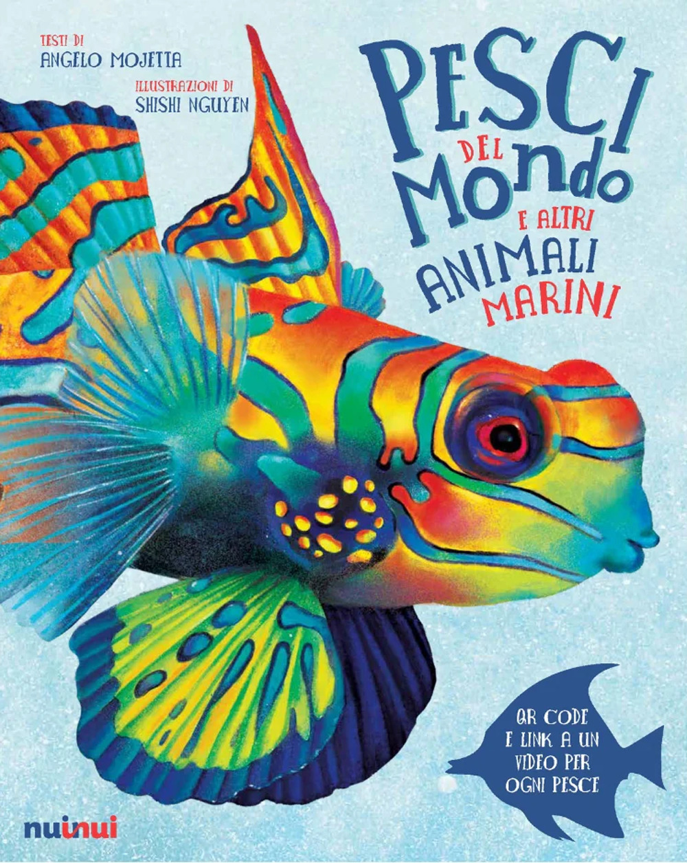 Libro Pesci del mondo e altri animali marini di Angelo Mojetta - ean 9782889758050 - Nuinui