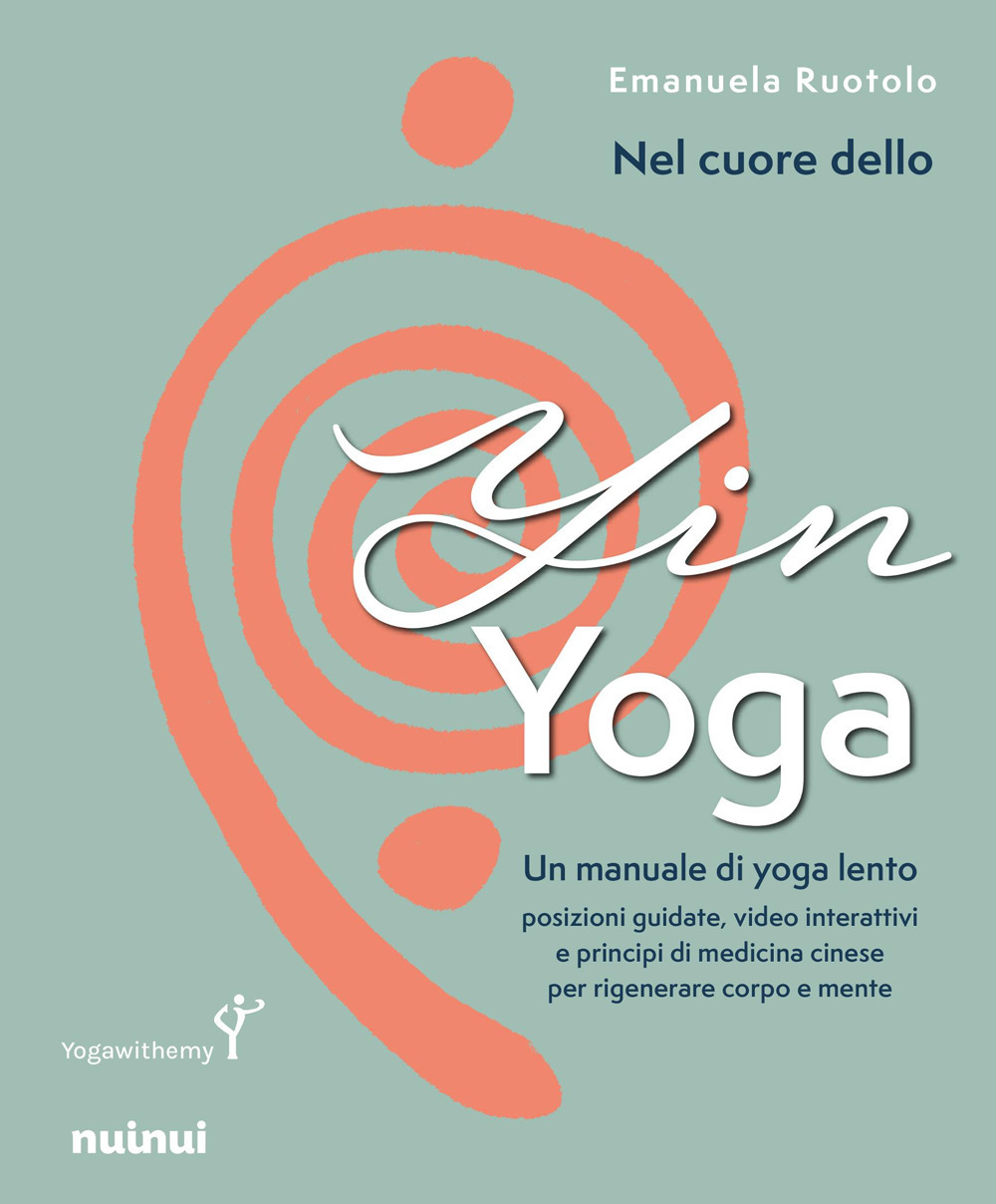 Libro Nel cuore dello yin yoga. Un manuale di yoga lento di Emanuela Ruotolo - ean 9782889758142 - Nuinui