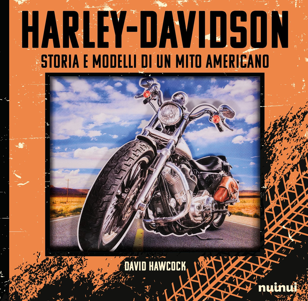 Libro Harley-Davidson. Storia e modelli di un mito americano. Ediz. deluxe di David Hawcock - ean 9782889758159 - Nuinui