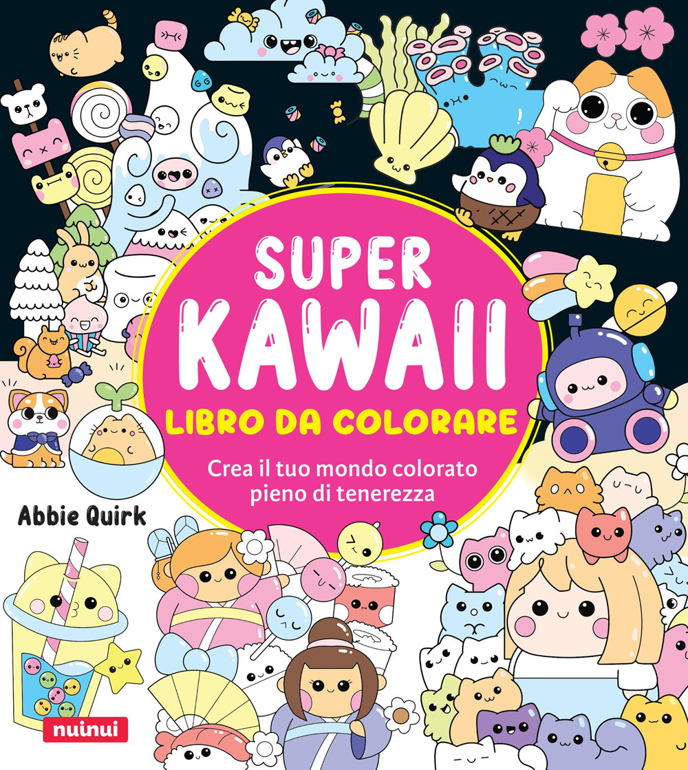 Libro Super kawaii. Libro da colorare. Crea il tuo mondo colorato pieno di tenerezza di Abbie Quirk - ean 9782889758302 - Nuinui