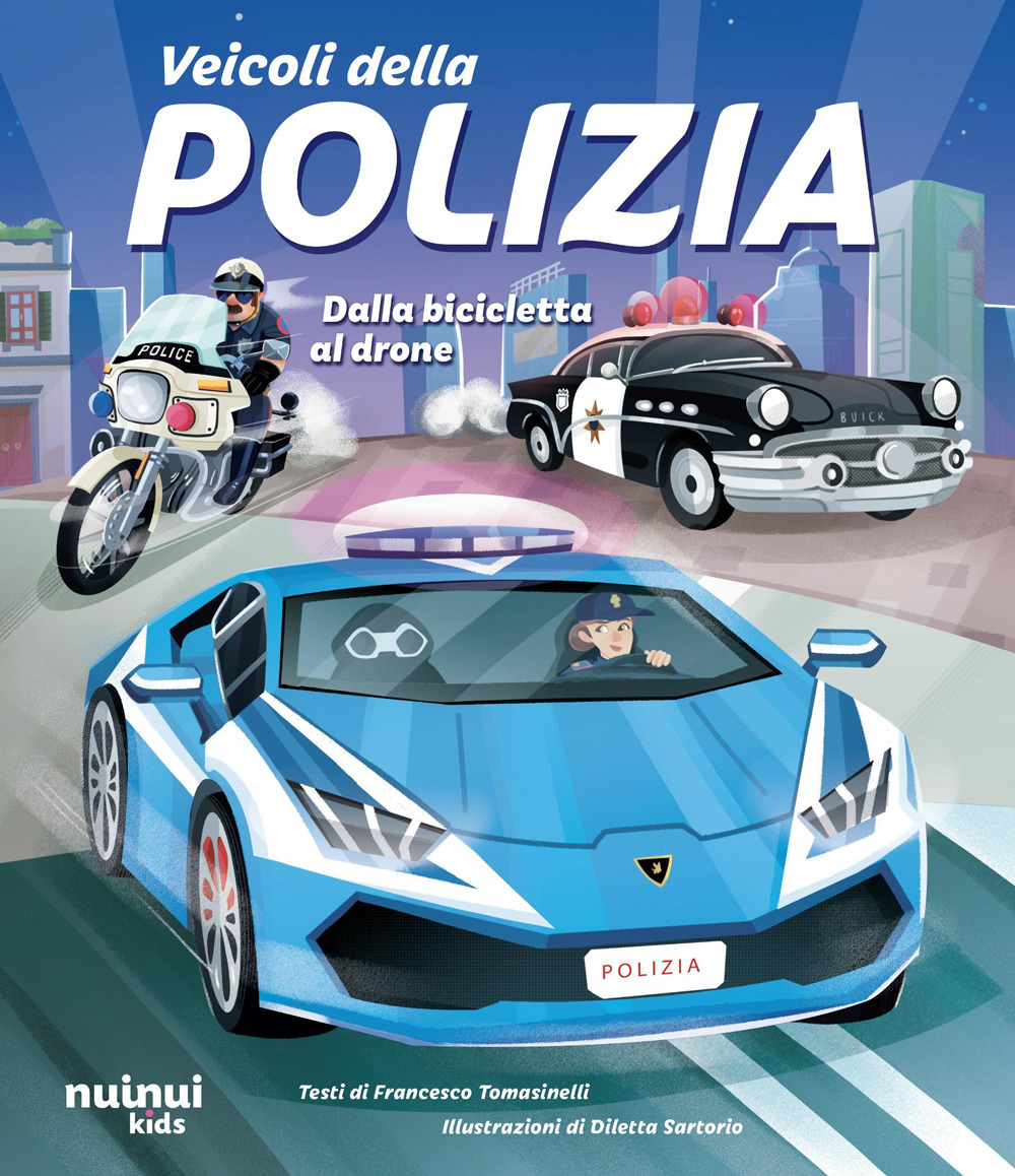Libro Veicoli della polizia. Dalla bicicletta al drone di Francesco Tomasinelli - ean 9782889758456 - Nuinui