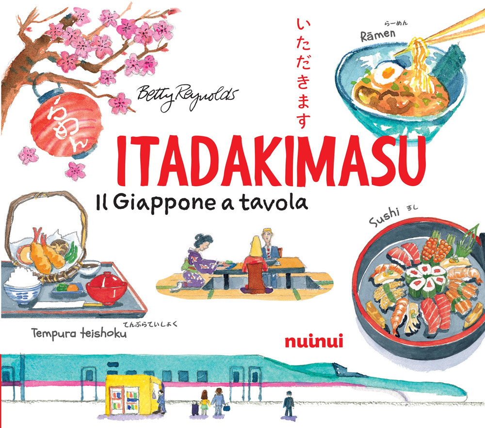 Libro Itadakimasu. Il Giappone a tavola di Betty Reynolds - ean 9782889758555 - Nuinui