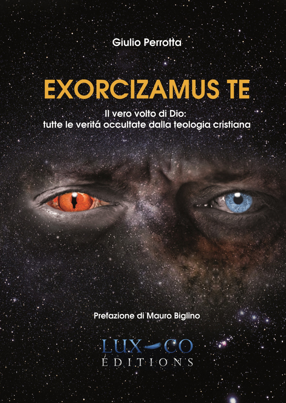 Libro Exorcizamus te. Il vero volto di Dio: tutte le verità occultate dalla teologia cristiana di Giulio Perrotta - ean 9782902114061 - Lux-Co Éditions
