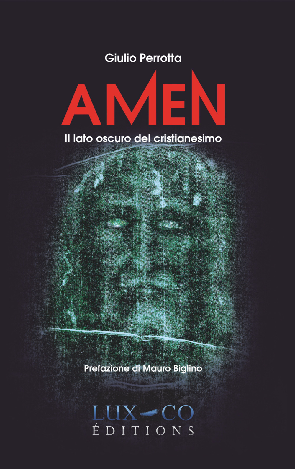 Libro Amen. Il lato oscuro del cristianesimo di Giulio Perrotta - ean 9782902114078 - Lux-Co Éditions
