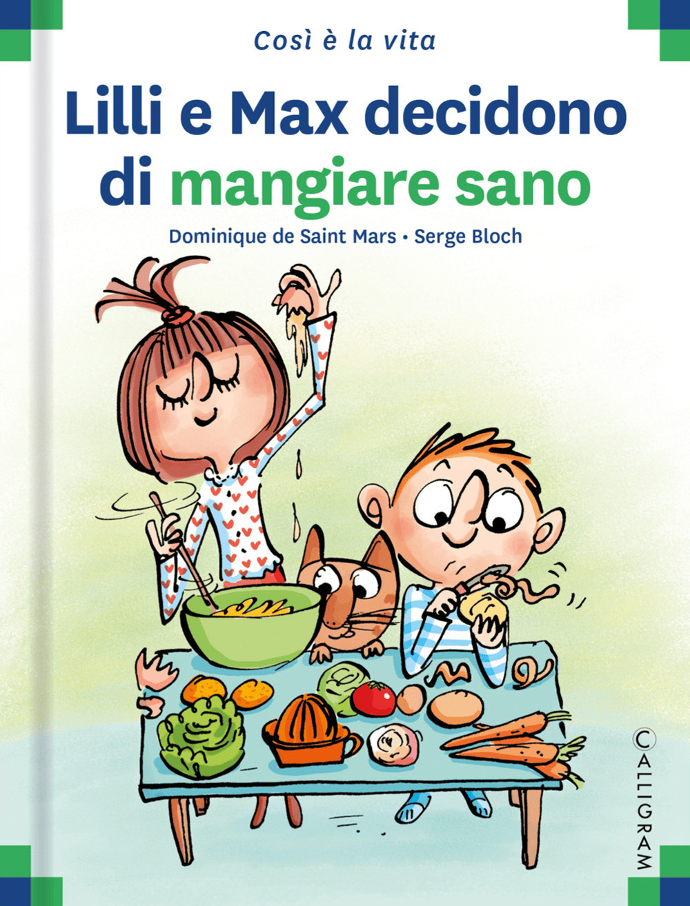Libro Lilli e Max decidono di mangiare sano di Dominique de Saint Mars - ean 9782940728077 - Calligram