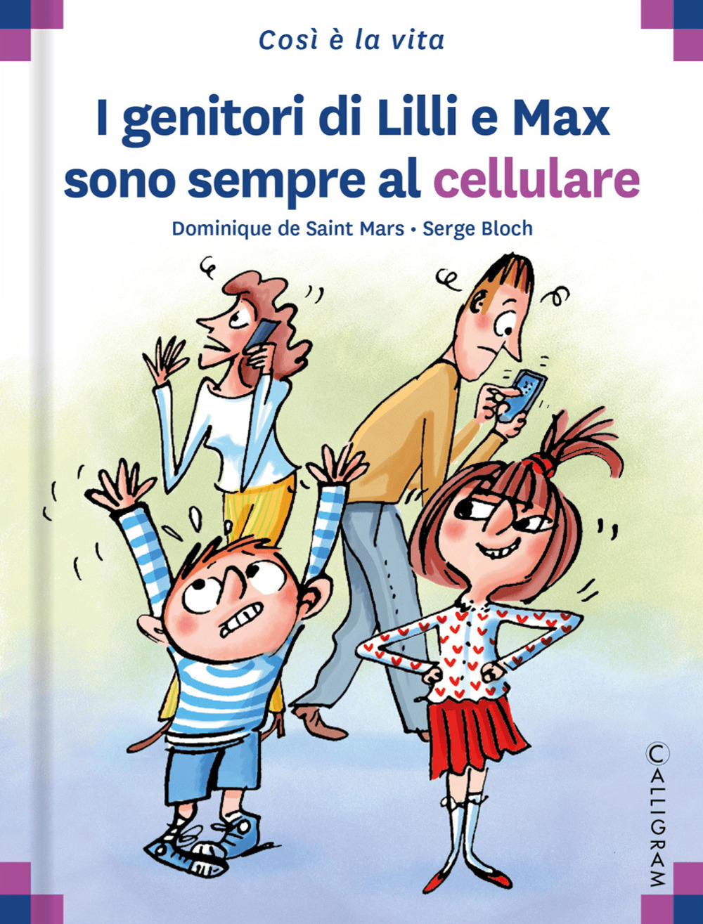 Libro genitori di Lilli e Max sono sempre al cellulare di Dominique de Saint Mars - ean 9782940728114 - Calligram