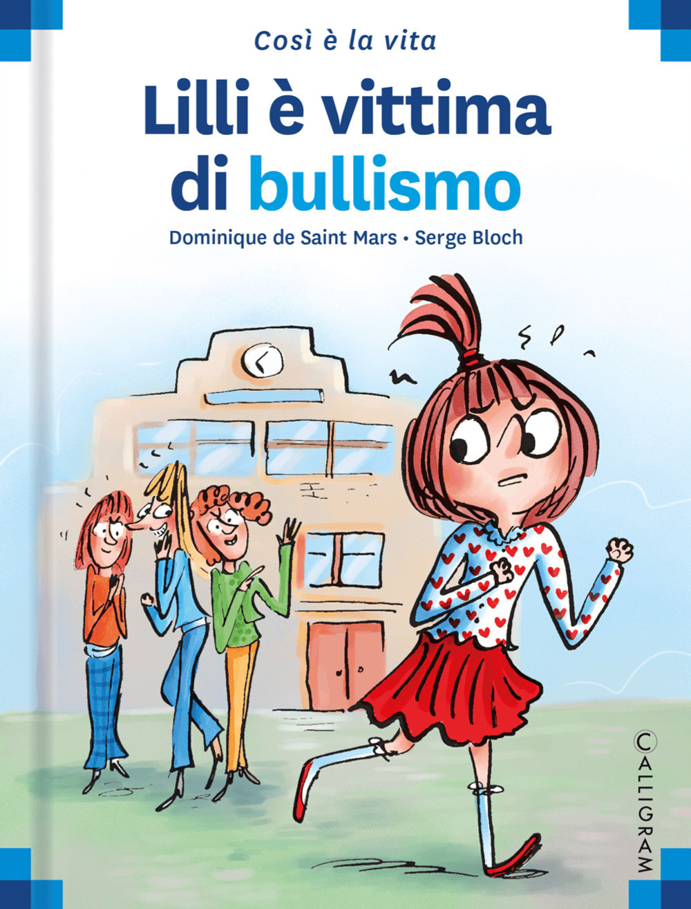 Libro Lilli è vittima di bullismo di Dominique de Saint Mars - ean 9782940728121 - Calligram