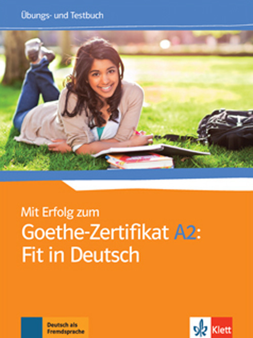 Libro Mit Erfolg zum Goethe-Zertifikat. A2. Fit in Deutsch. Übungsbuch. Per le Scuole superiori di  - ean 9783126758147 - Klett