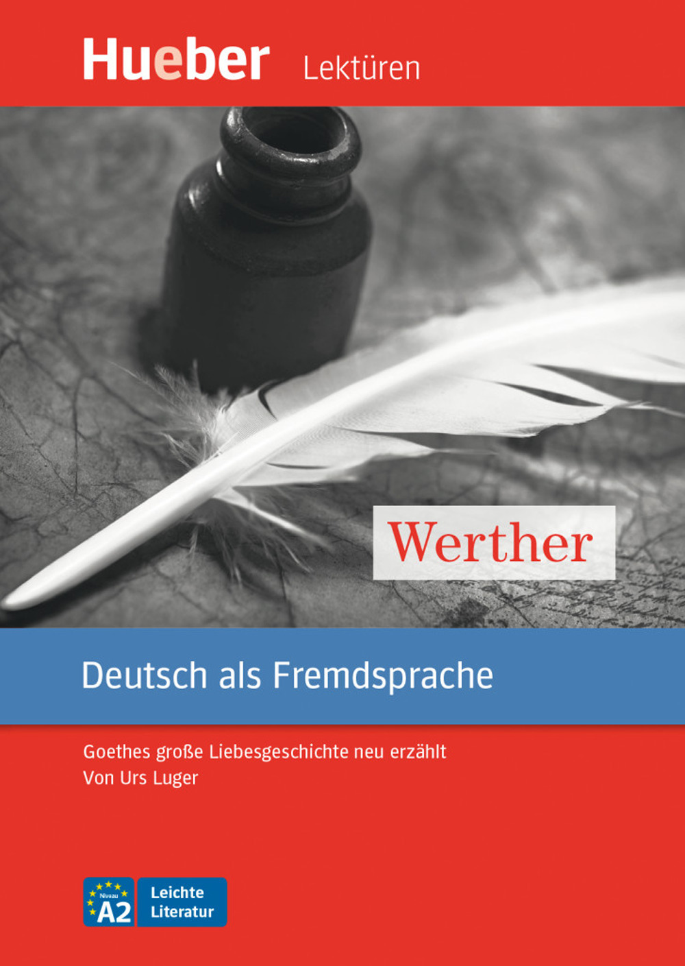 Libro Werther. Goethes grosse liebesgeschichte neu erzählt leichte literatur di Urs Luger - ean 9783197216737 - Hueber