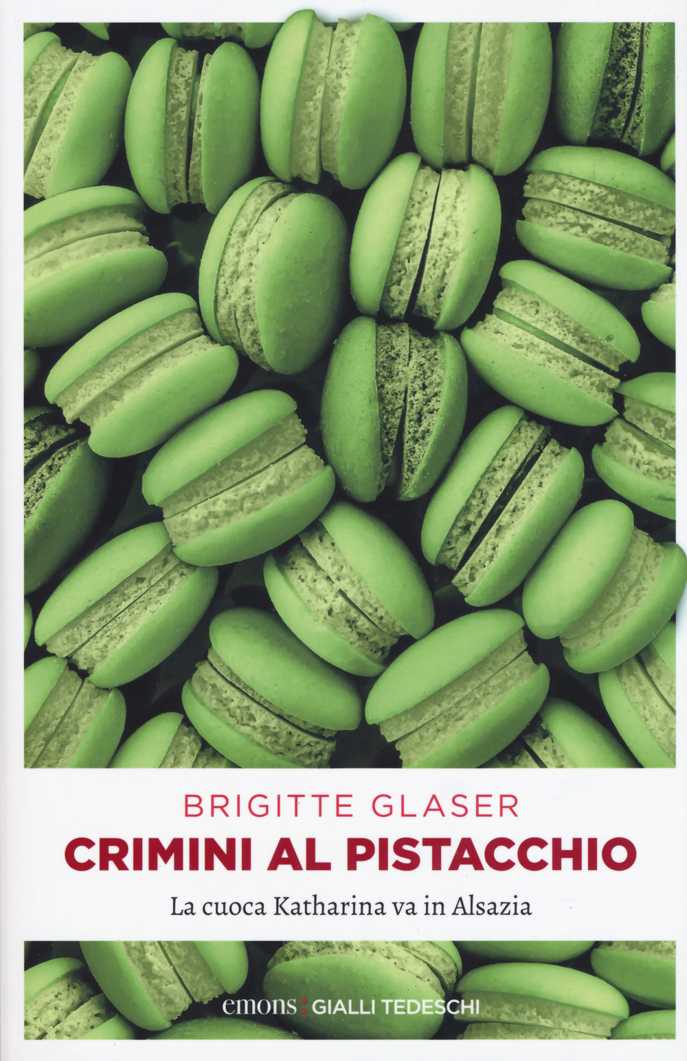 Libro Crimini al pistacchio. La cuoca Katharina va in Alsazia di Brigitte Glaser - ean 9783740808853 - Emons Edizioni