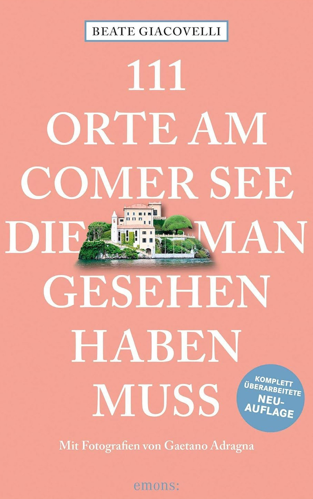 Libro 111 Orte am Comer See die man Gesehen haben muss di Beate Giacovelli - ean 9783740812010 - Emons Edizioni