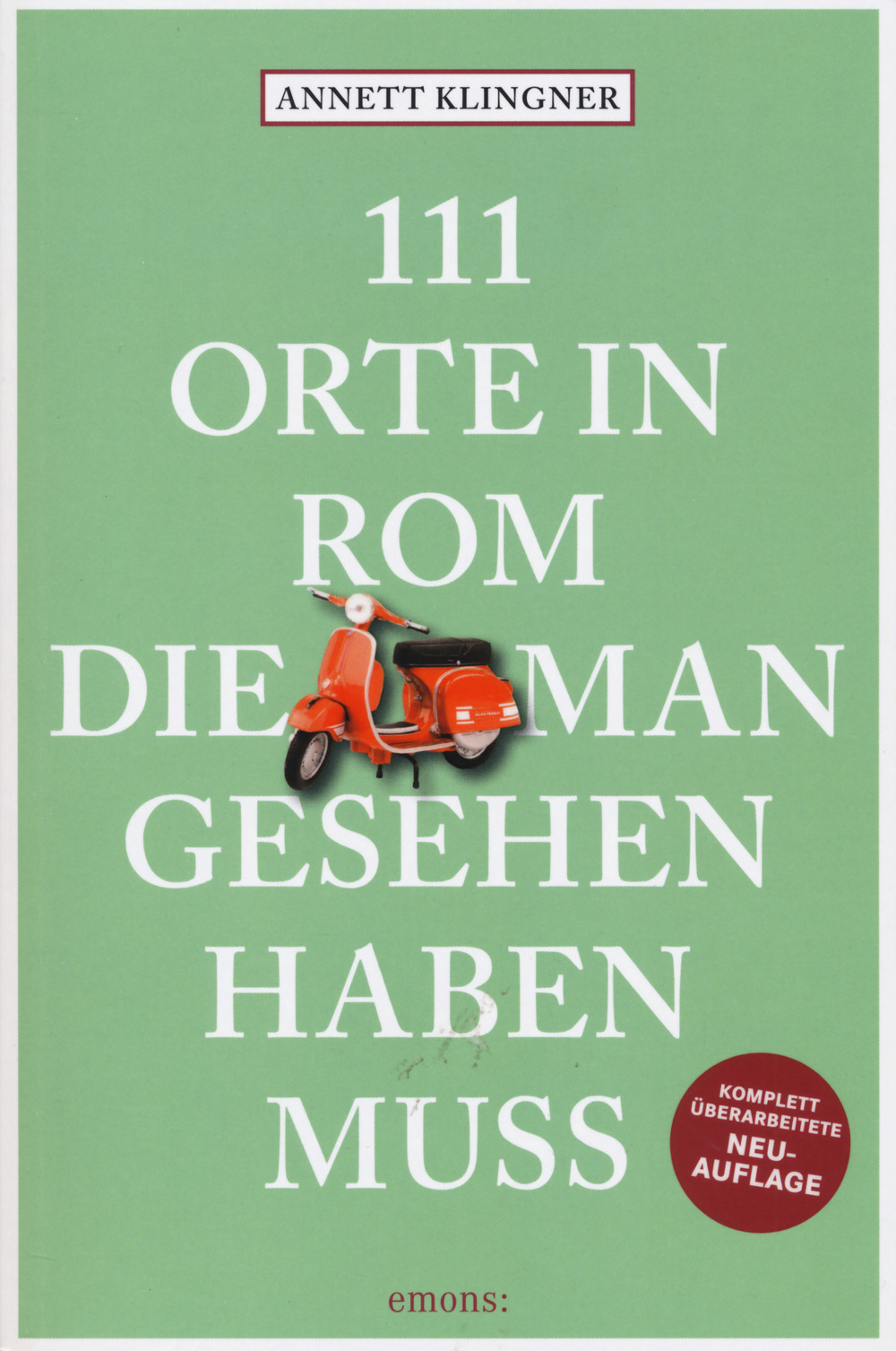 Libro 111 orte in Rom die mann gesehen haben muss di Annett Klingner - ean 9783740816285 - Emons Edizioni