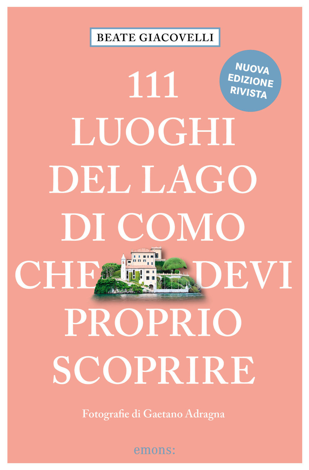 Libro 111 luoghi del lago di Como che devi proprio scoprire di Beate Giacovelli - ean 9783740817787 - Emons Edizioni