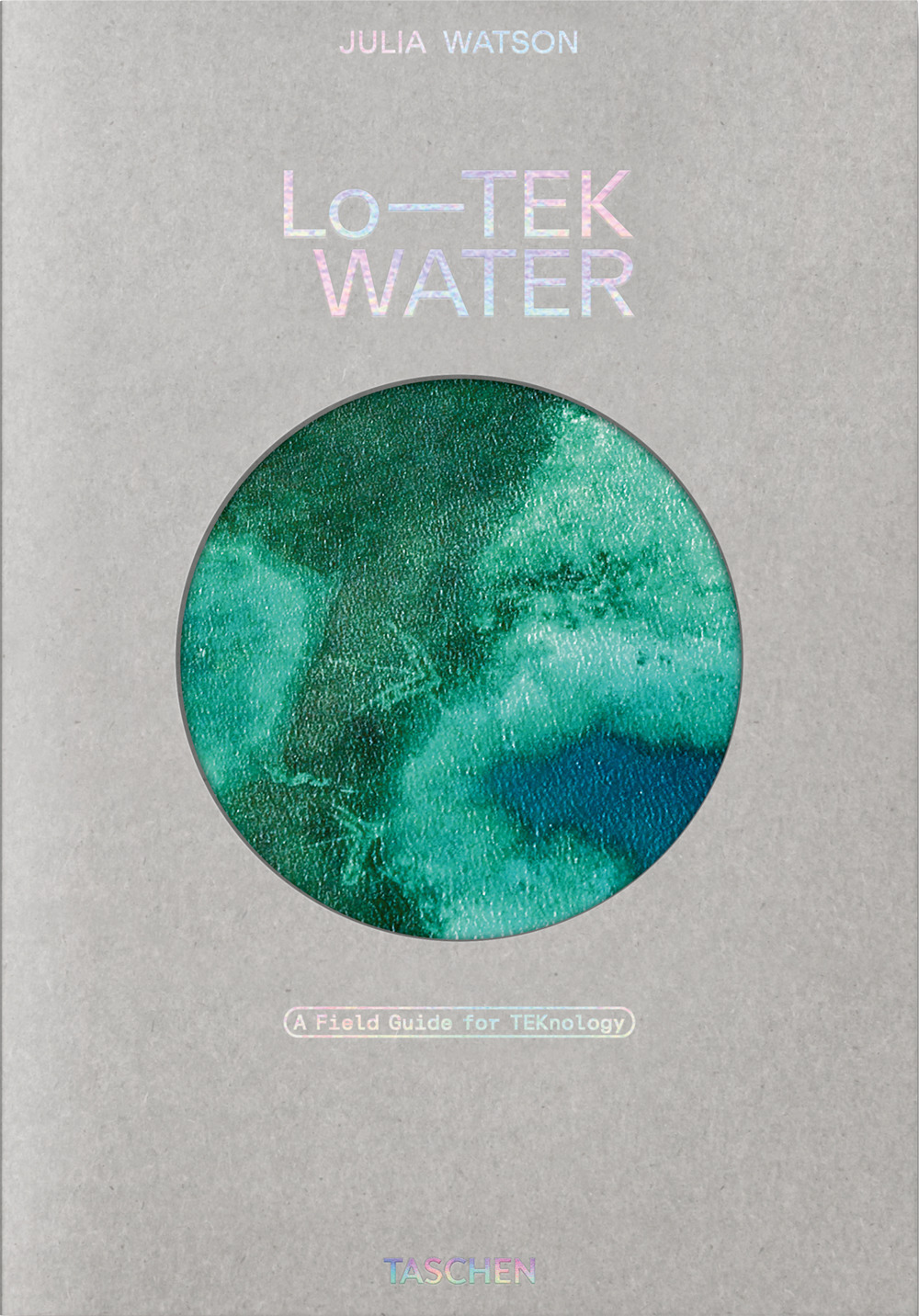 Libro Julia Watson. Lo—TEK. Water. A field guide for TEKnology. Ediz. inglese di Julia Watson - ean 9783836594448 - Taschen