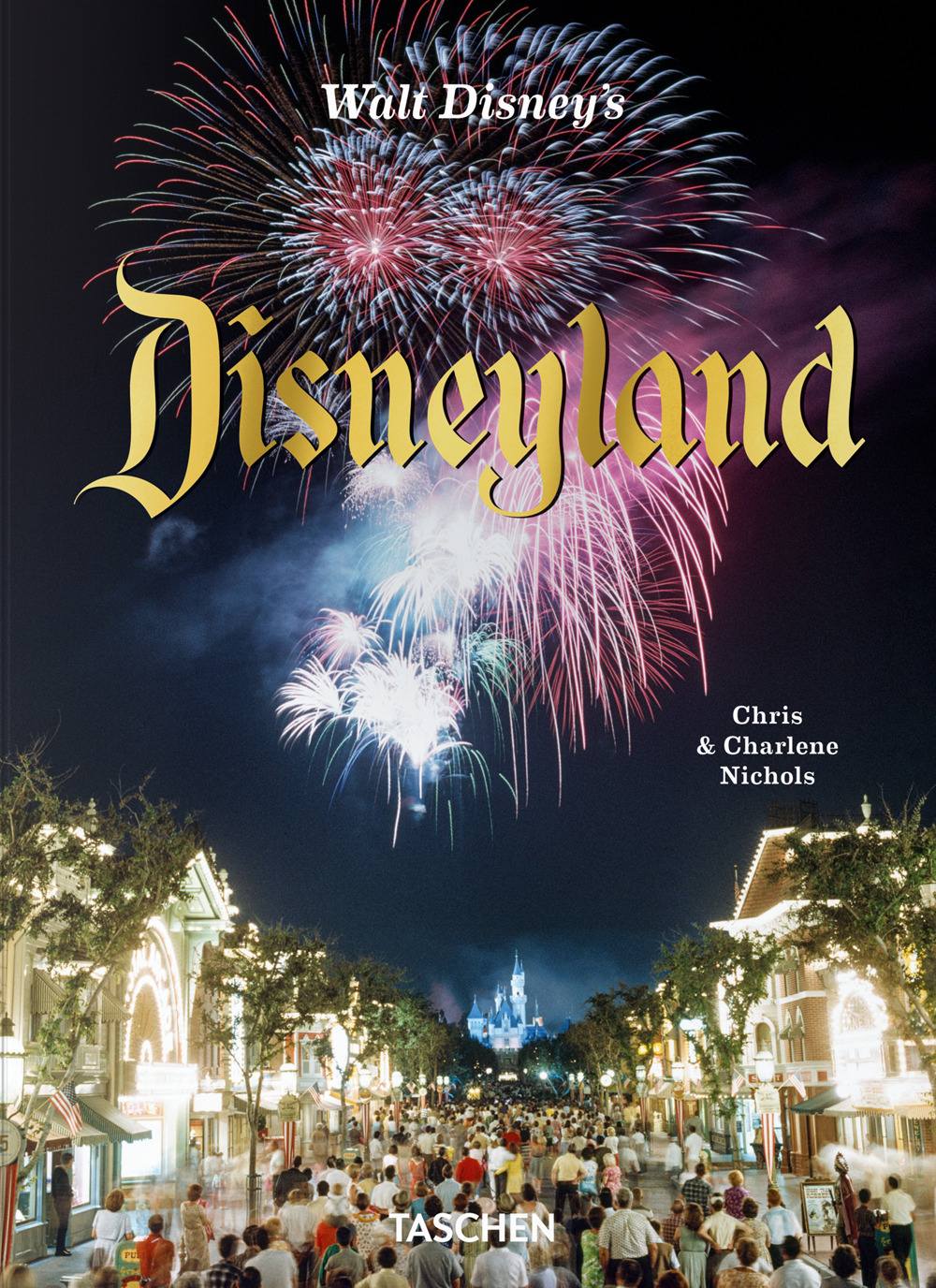 Libro Walt Disney’s Disneyland. Ediz. inglese di Chris Nichols; Charlene Nichols - ean 9783836595131 - Taschen