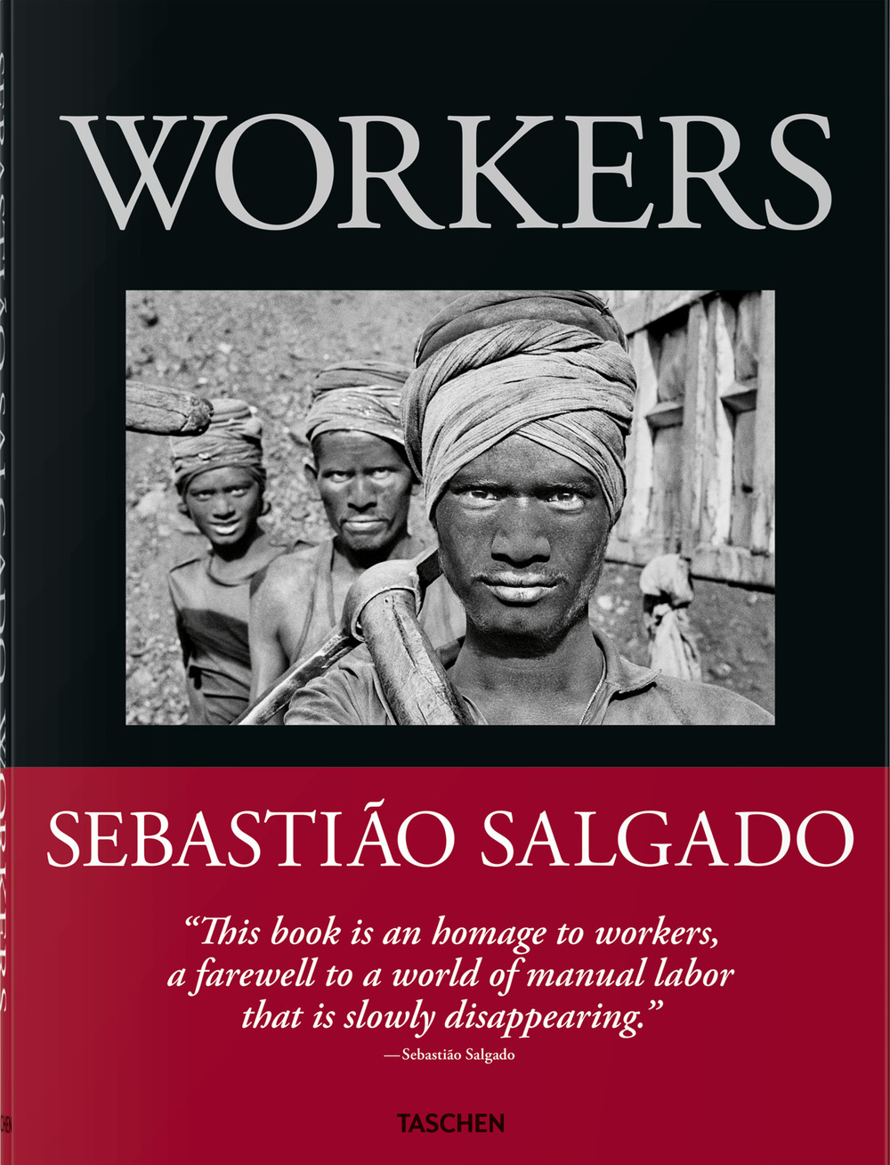 Libro Sebastião Salgado. Workers. An archaeology of the industrial age. Ediz. inglese di Sebastião Salgado - ean 9783836596329 - Taschen