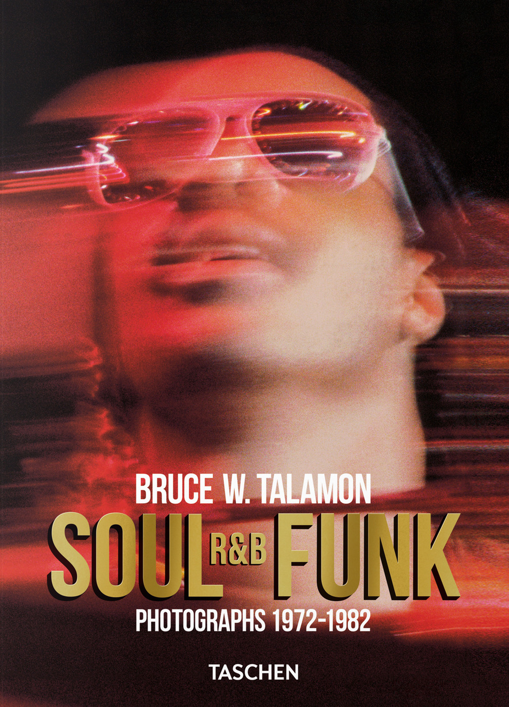 Libro Bruce W. Talamon. Soul. R&B. Funk. Photographs 1972–1982. Ediz. inglese di  - ean 9783836597067 - Taschen