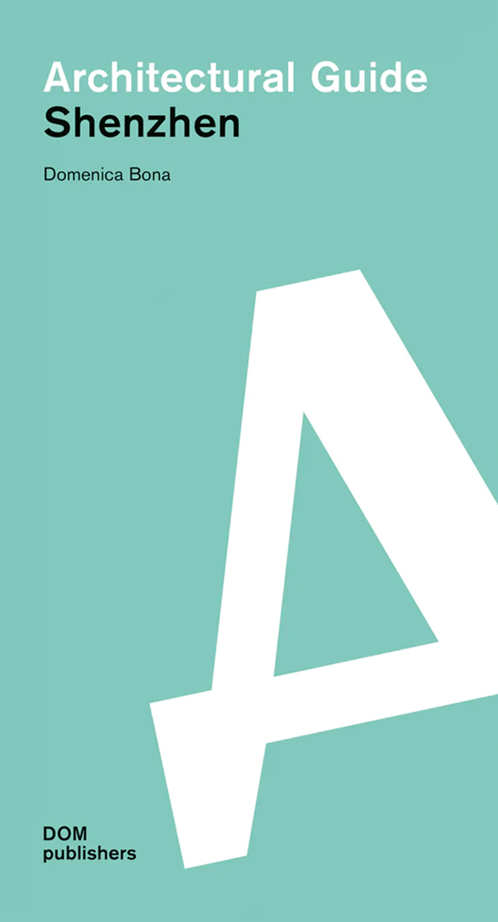 Libro Shenzhen. Architectural guide di Domenica Bona - ean 9783869222653 - Dom Publishers