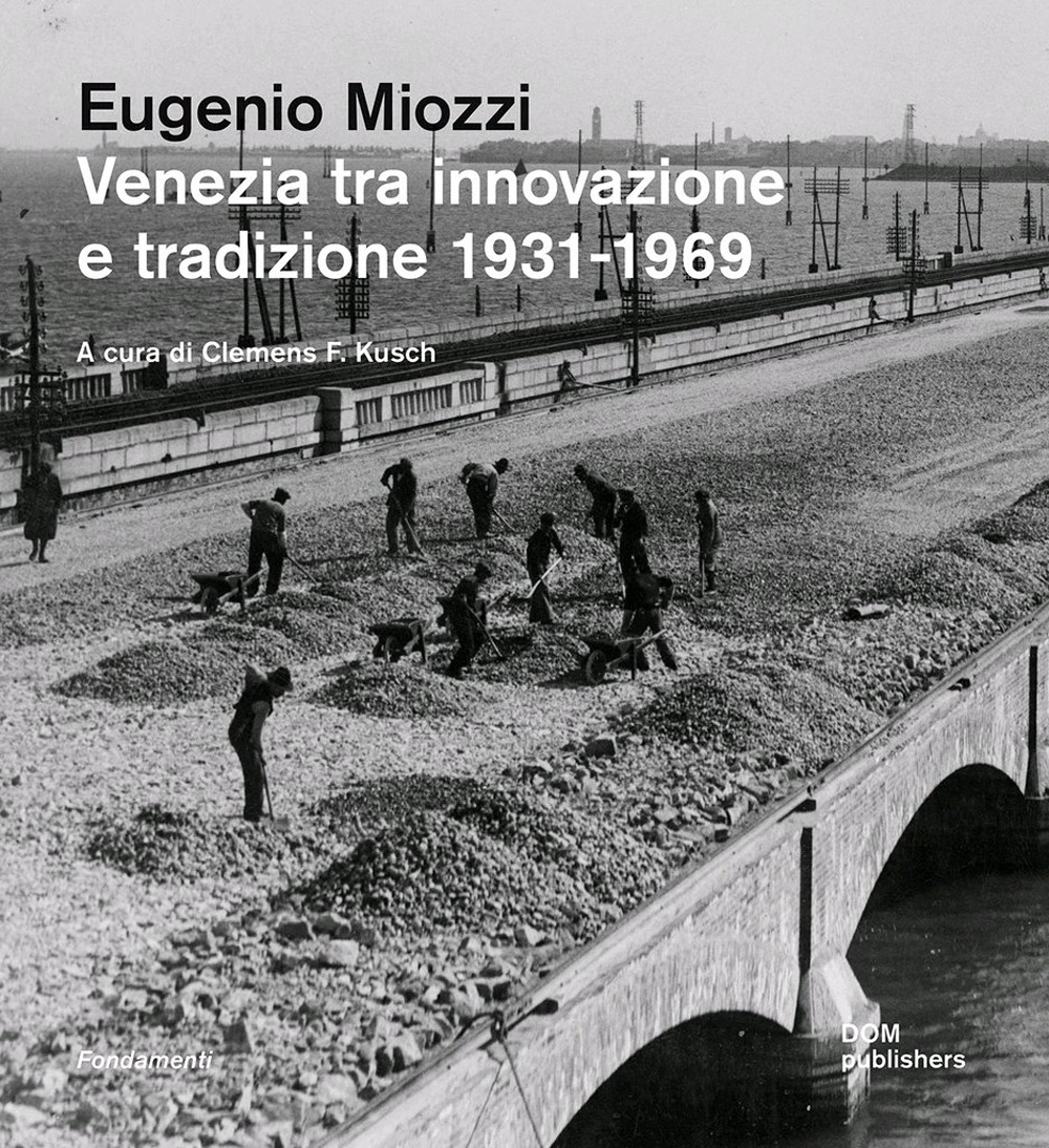 Libro Venezia tra innovazione e tradizione 1931-1969 di Eugenio Miozzi - ean 9783869226361 - Dom Publishers