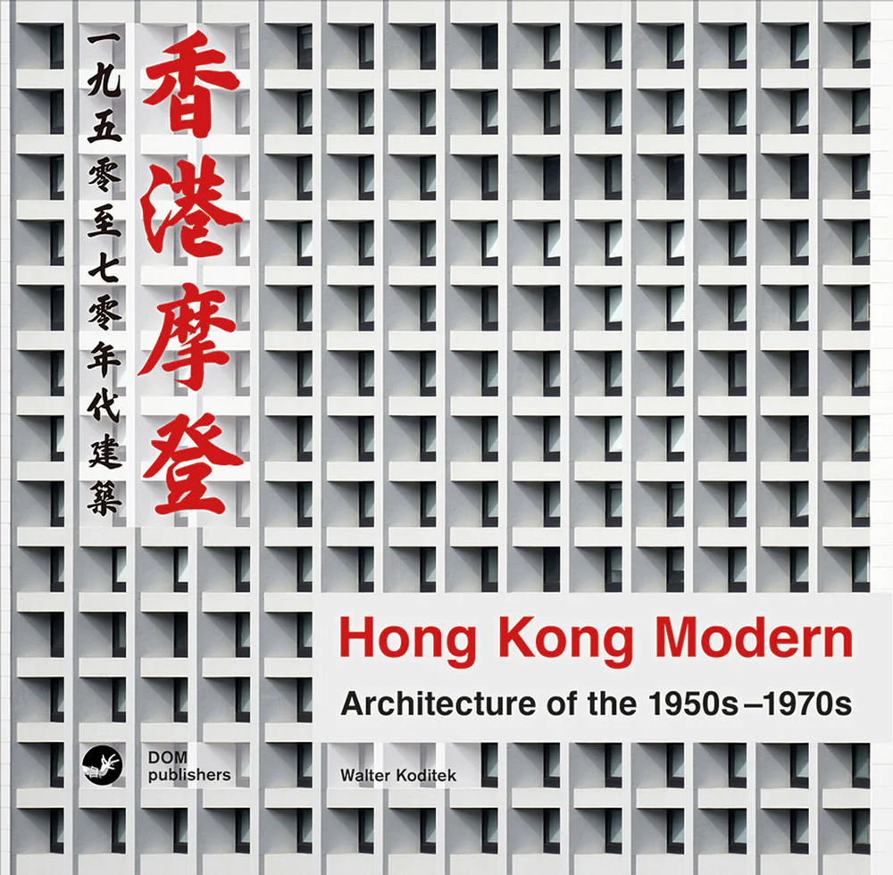 Libro Hong Kong Modern. Architecture of the 1950s-1970s di Walter Koditek - ean 9783869227986 - Dom Publishers