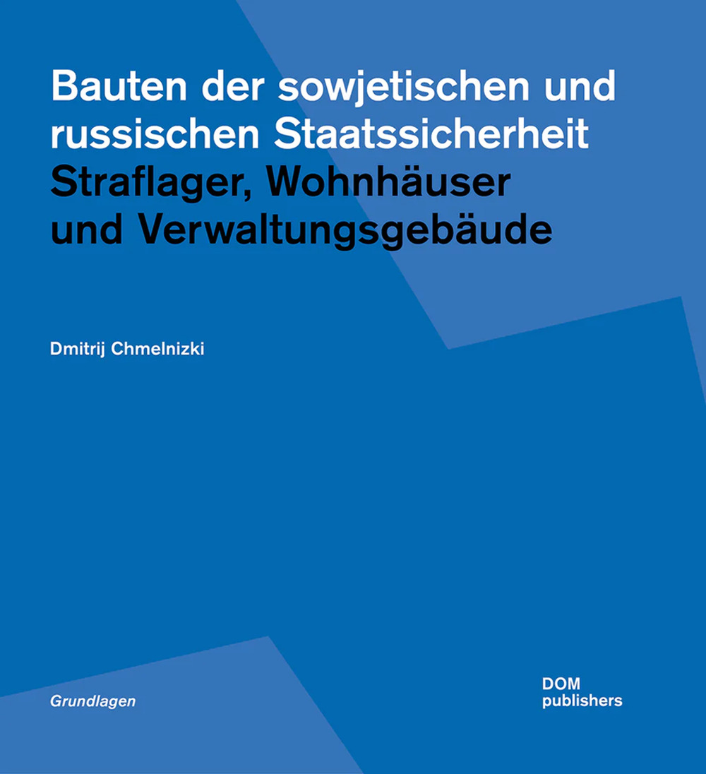 Libro Bauten der sowjetischen und russischen Staatssicherheit. Straflager