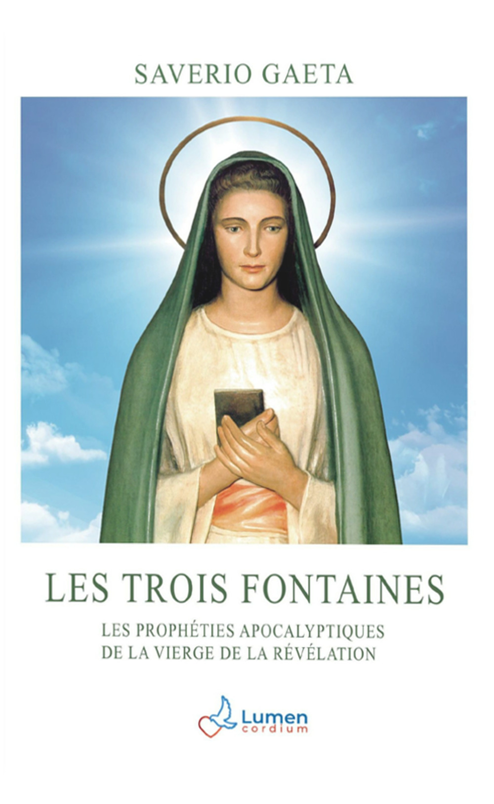 Libro trois fontaines. Les prophéties apocalyptiques de la Vierge de la Révélation di Saverio Gaeta - ean 9783907227237 - Lumen Cordium