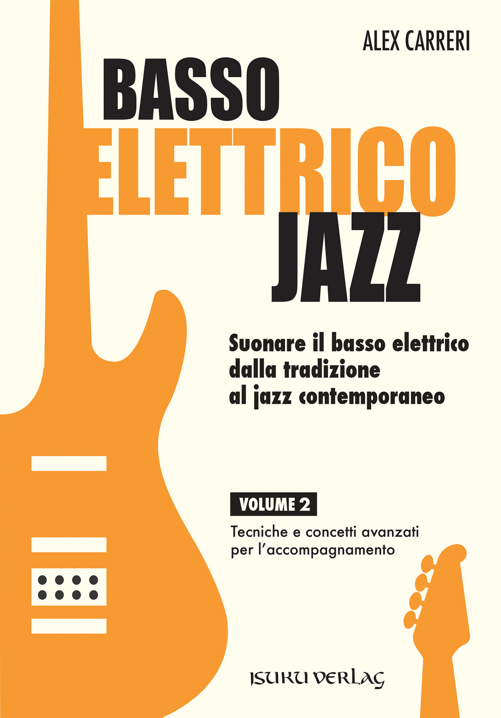 Libro Basso elettrico jazz. Suonare il basso elettrico dalla tradizione al jazz contemporaneo. Tecniche e concetti di base per l'accompagnamento di Alex Carreri - ean 9783944605302 - Volontè & Co