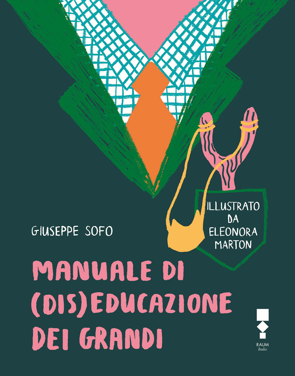 Libro Manuale di (dis)educazione dei grandi di Giuseppe Sofo - ean 9783949042027 - RAUM Italic