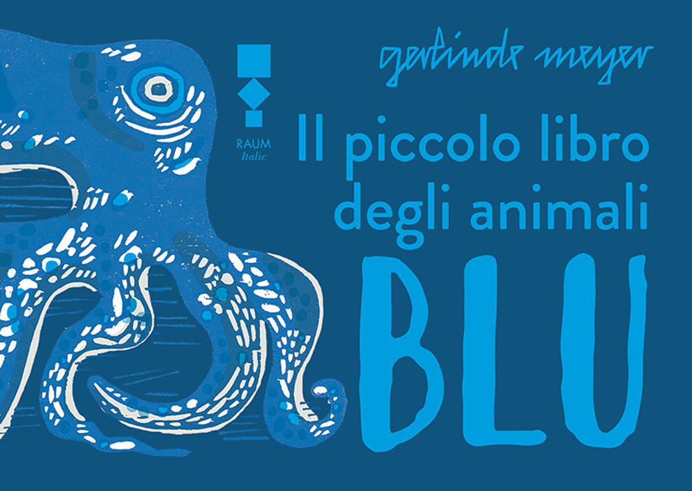 Libro piccolo libro degli animali blu di Gerlinde Meyer - ean 9783949042225 - RAUM Italic