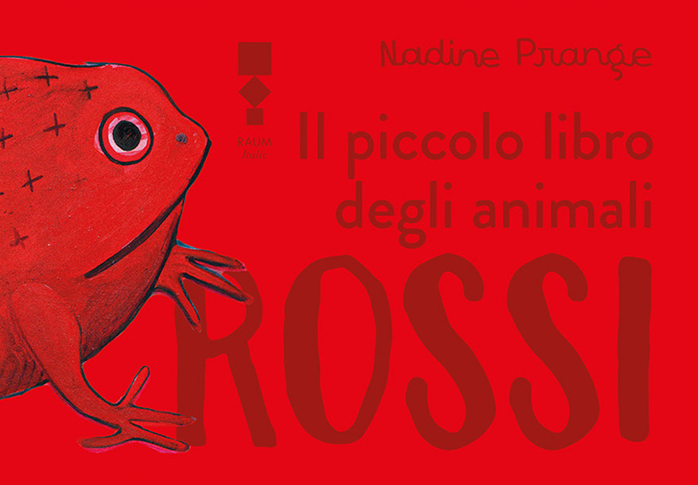 Libro piccolo libro degli animali rossi di Nadine Prange - ean 9783949042300 - RAUM Italic