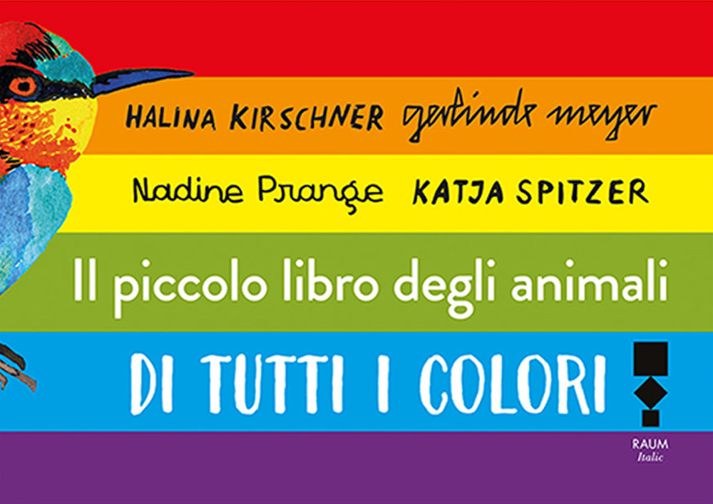 Libro libro degli animali di tutti i colori di Katja Spitzer; Gerlinde Meyer; Nadine Prange - ean 9783949042331 - RAUM Italic