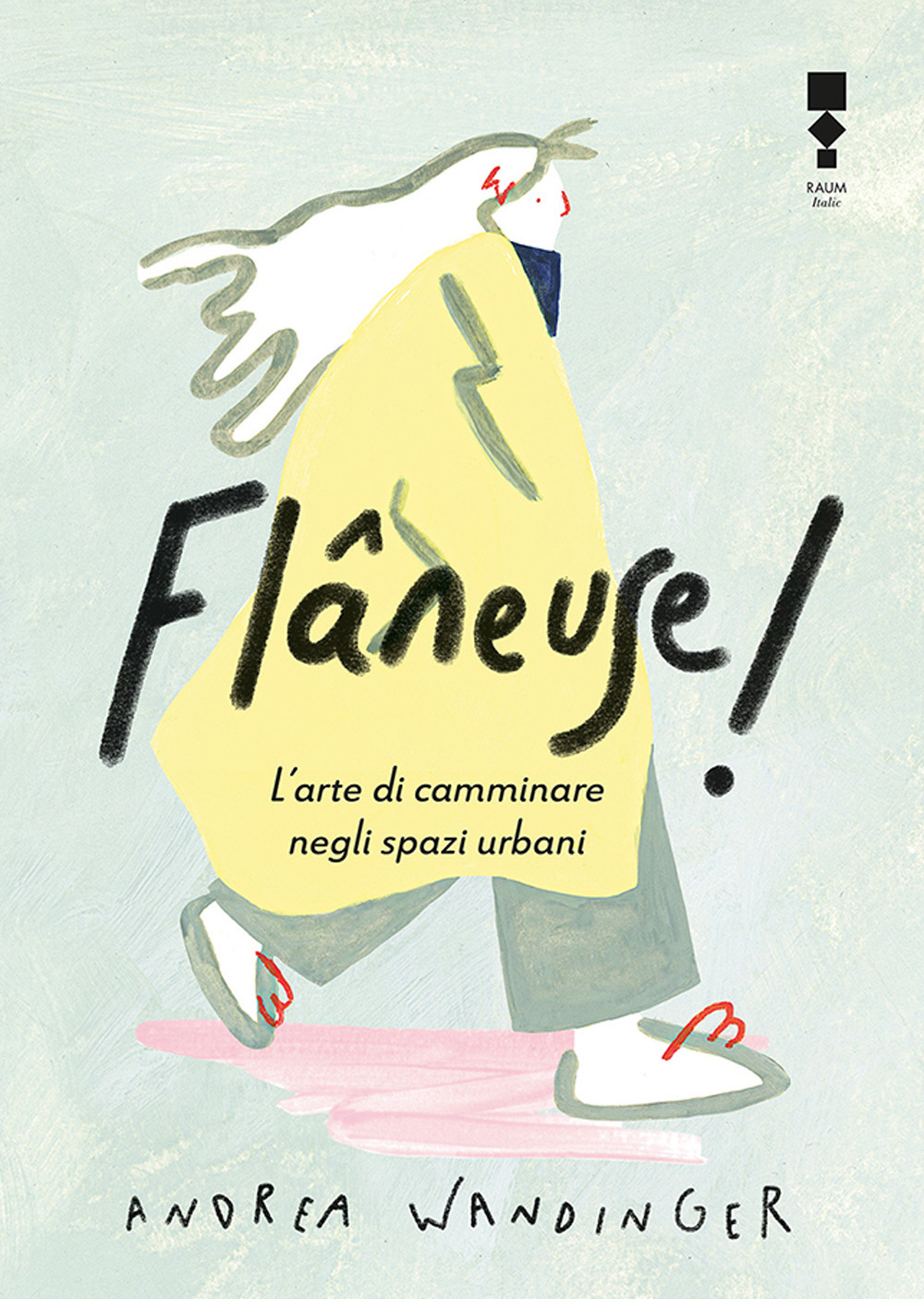 Libro Flâneuse! L'arte di camminare negli spazi urbani di Andrea Wandinger - ean 9783949042348 - RAUM Italic
