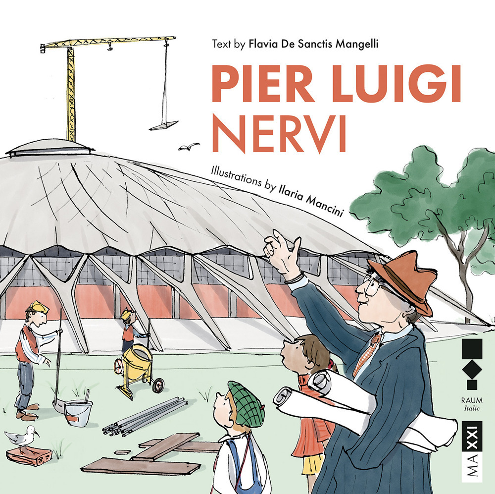 Libro Pier Luigi Nervi. Ediz. inglese di Flavia De Sanctis Mangelli - ean 9783949042416 - RAUM Italic
