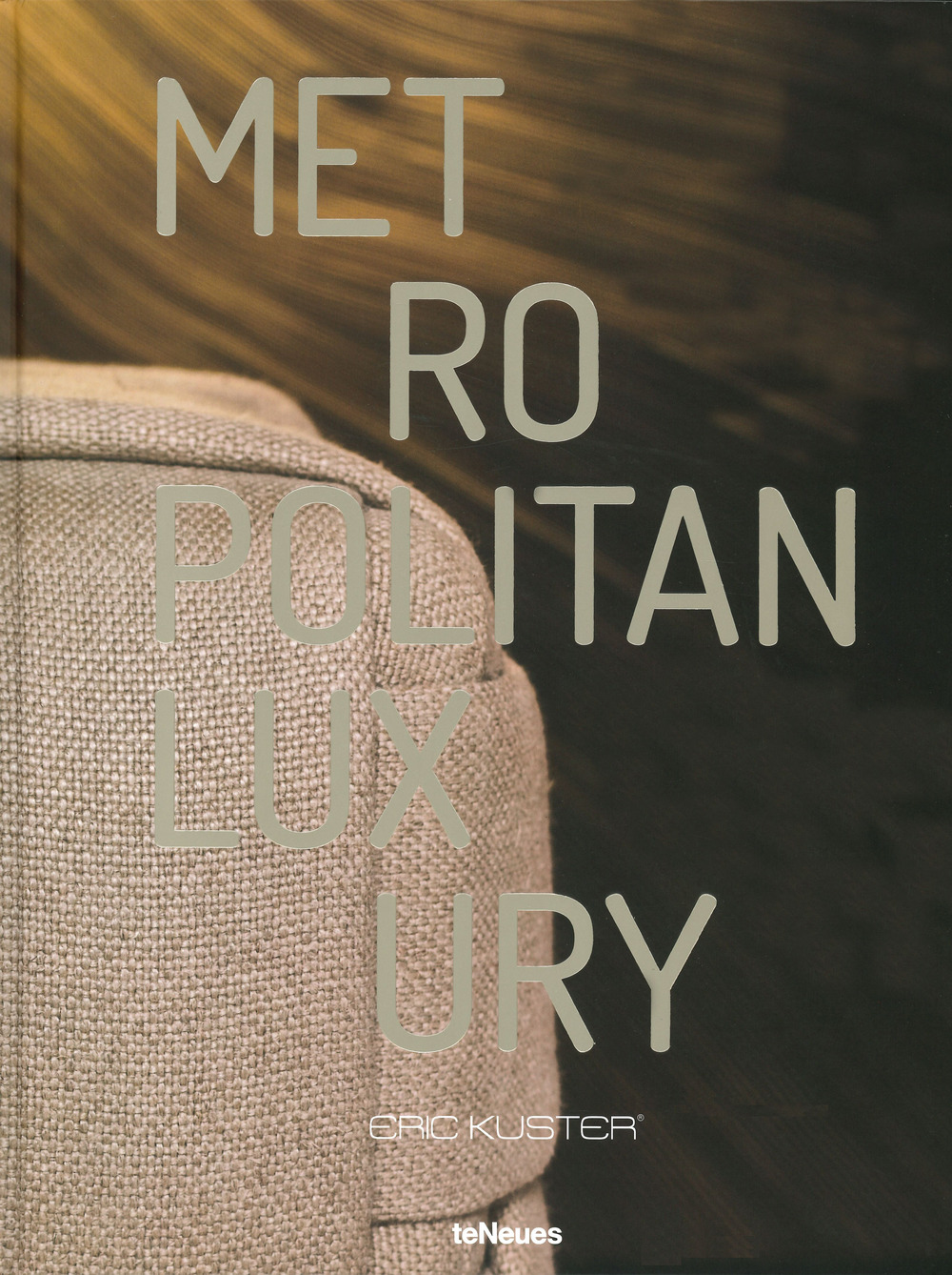 Libro Metropolitan luxury di Eric Kuster - ean 9783961712595 - TeNeues
