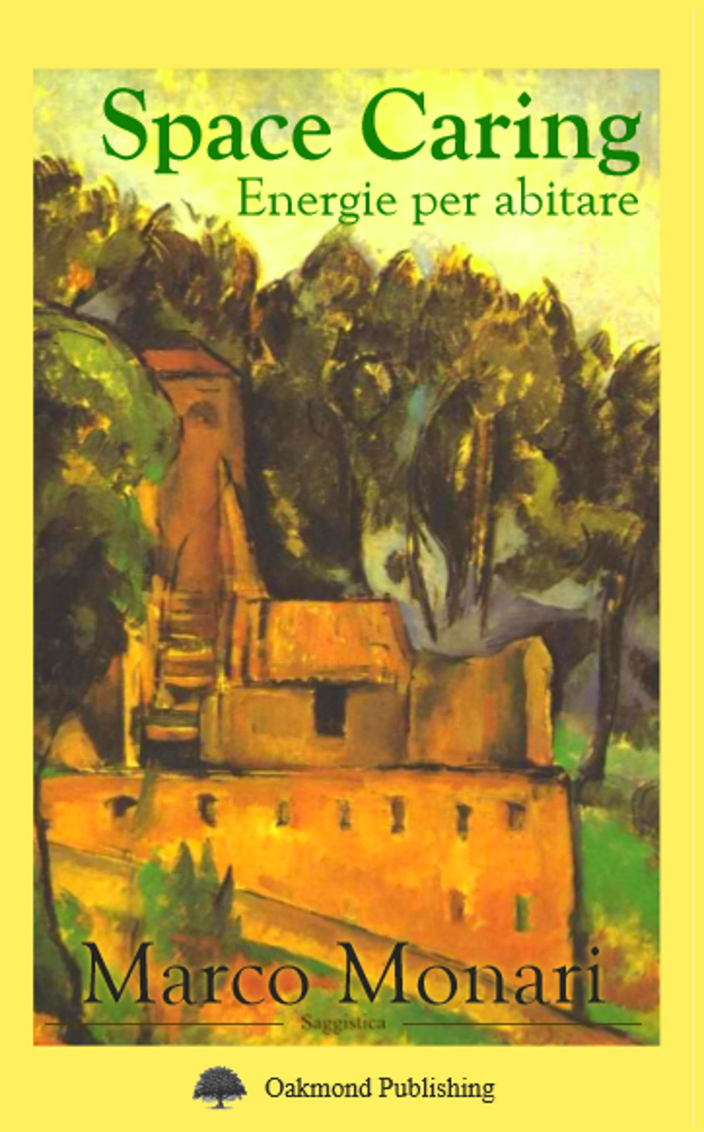 Libro Space caring. Energie per abitare di Marco Monari - ean 9783962071615 - Oakmond Publishing