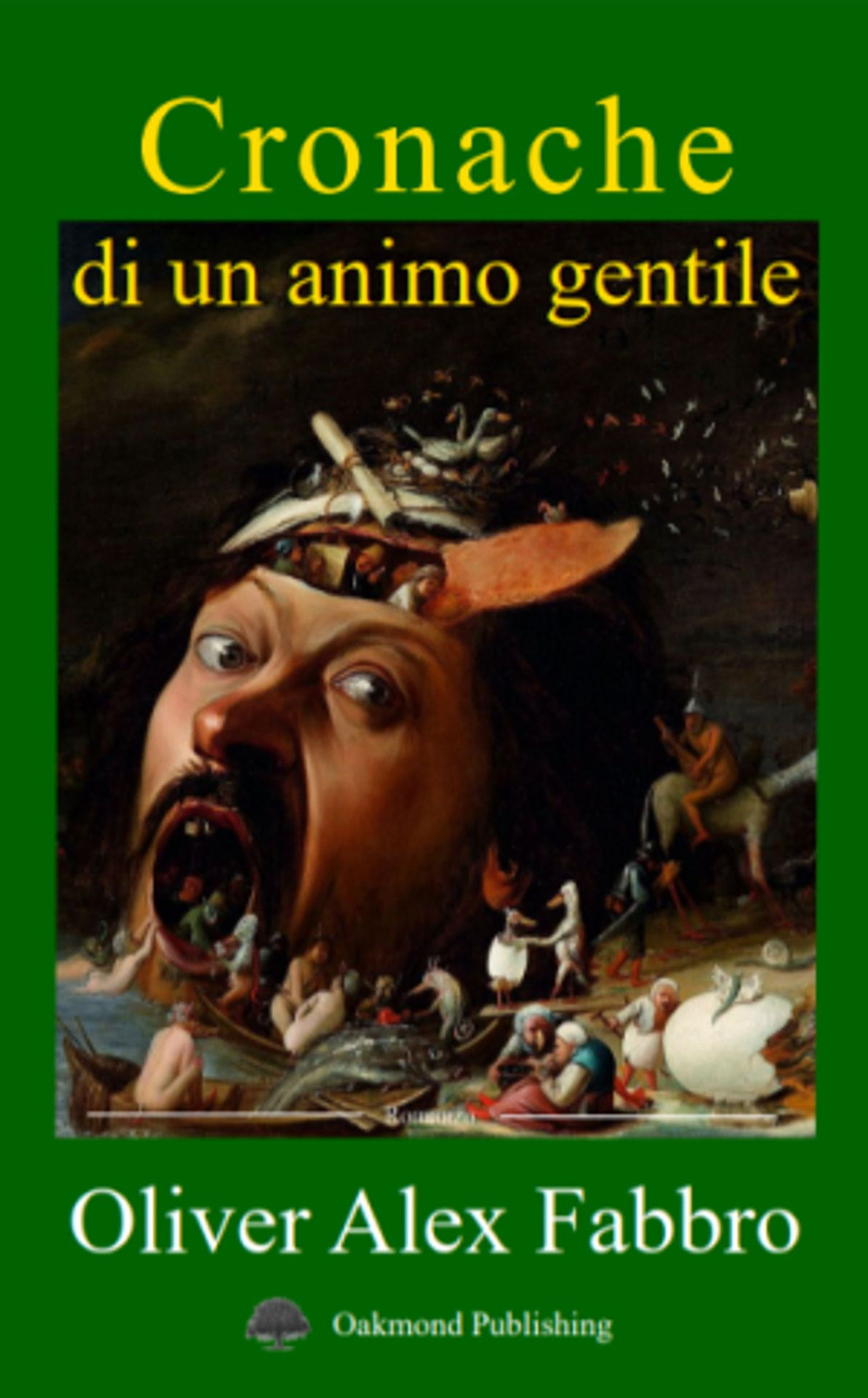 Libro Cronache di un animo gentile di Oliver Alex Fabbro - ean 9783962072100 - Oakmond Publishing