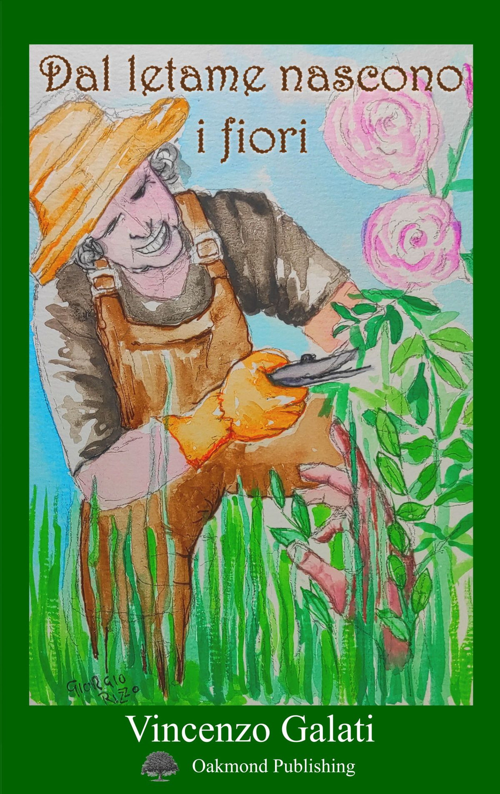 Libro Dal letame nascono i fiori di Vincenzo Galati - ean 9783962072421 - Oakmond Publishing