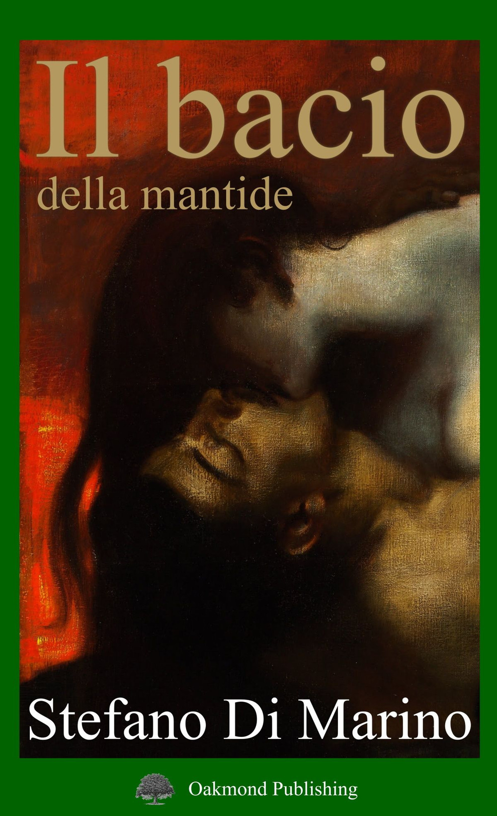 Libro bacio della mantide di Stefano Di Marino - ean 9783962072506 - Oakmond Publishing